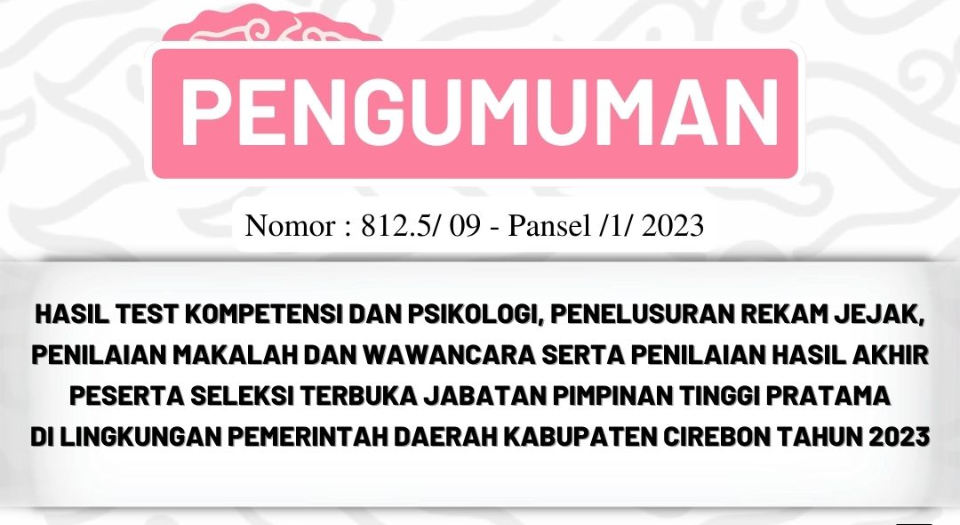 Pengumuman Hasil Akhir Seleksi Terbuka Jabatan Pimpinan Tinggi Pratama di Lingkungan Pemda Kabupaten Cirebon Tahun 2023